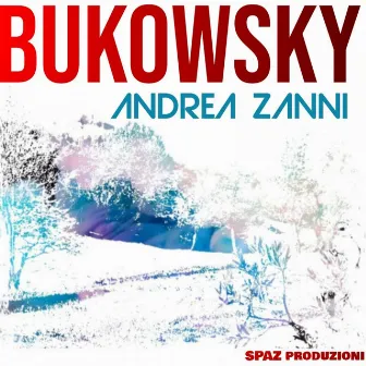 Bukowsky by Andrea Zanni