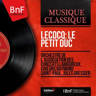 Lecocq: Le petit duc (Short Version, Mono Version) by Choeurs Raymond Saint-Paul