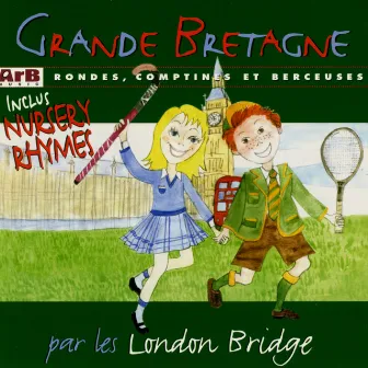 Grande Bretagne: Rondes, Comptines Et Berceuses by Les London bridge