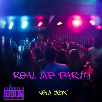 Real Life Party by Velli Cox