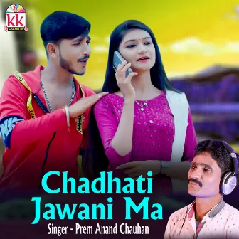 Chadti Jawani Ma by Prem Anand Chauhan