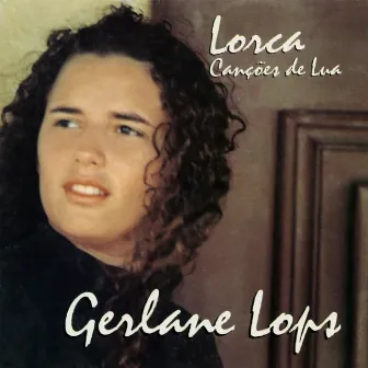 Lorca Canções de Lua by Gerlane Lops