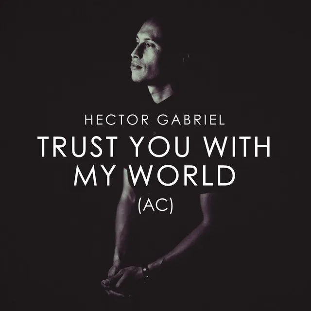 Trust You With My World - Acoustic