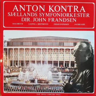 Anton Kontra Play Violin Concertos - The Tivoli Concert Hall Orchestra by Anton Kontra