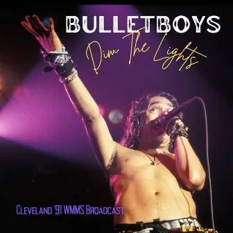 Dim The Lights (Live Cleveland '91) by Bulletboys