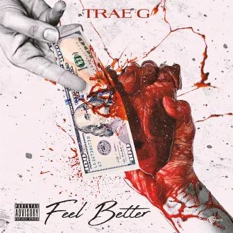 Feel Better by Trae G