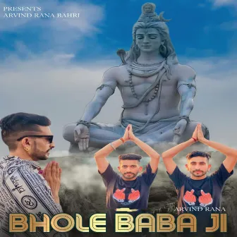 BHOLE BABA JI by Arvind Rana