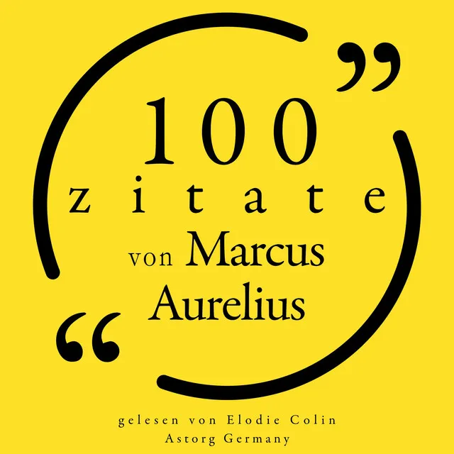 100 Zitate von Marcus Aurelius (Sammlung 100 Zitate)