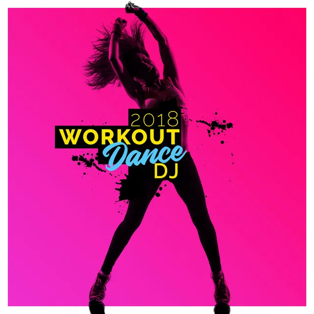 2018 Workout Dance DJ