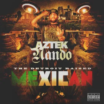 Detroit Raised Mexican by Aztek Nando