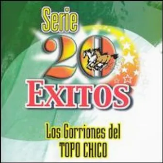 20 Exitos by Los Gorriones Del Topo Chico