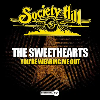 You're Wearing Me Out by The Sweethearts