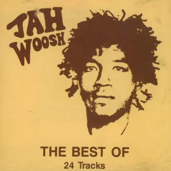 The Best of Jah Woosh by Jah Woosh