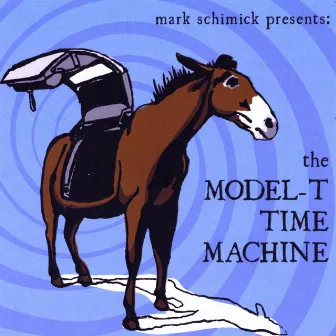 The Model-T Time Machine by Mark Schimick