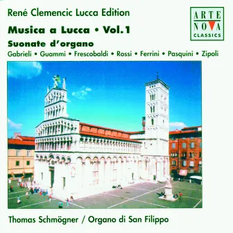 Musica a Lucca Vol. 1 - Organ Works by Thomas Schmögner