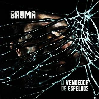 O Vendedor de Espelhos by Bruma