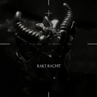 Rakt Rachit by Ewill