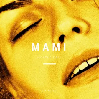 Mami by Northsiders