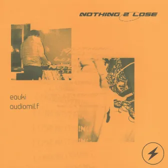 Nothing 2 Lose by AUDIOMiLF