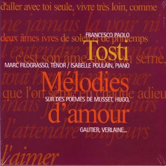 Francesco Paolo Tosti : Melodies d'amour by Marc Filograsso