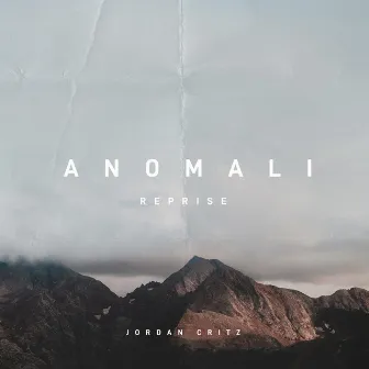 Anomali (Reprise) by Jordan Critz