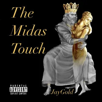 The Midas Touch by JayGold