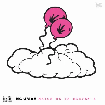 Match Me in Heaven 2 by MC Uriah