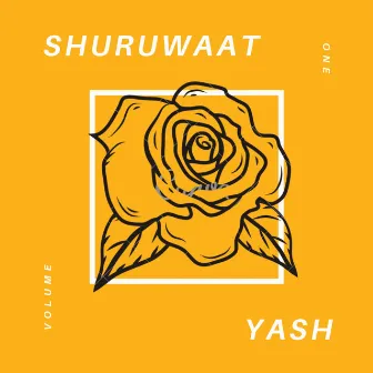 Shuruwaat by Yash