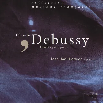 Debussy - Oeuvres pour piano by Jean-Joël Barbier