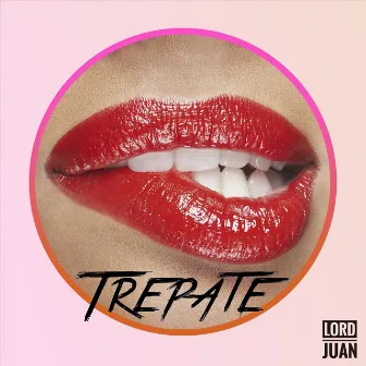 Trepate by Lord Juan