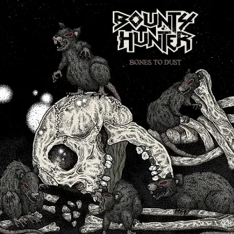 Bones to Dust by Dj Bountyhunter