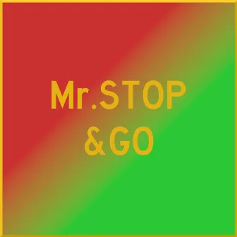 Mr Stop & Go by Tevin Williams