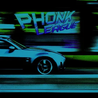 PHONK LEAGUE by CHXFTE1N