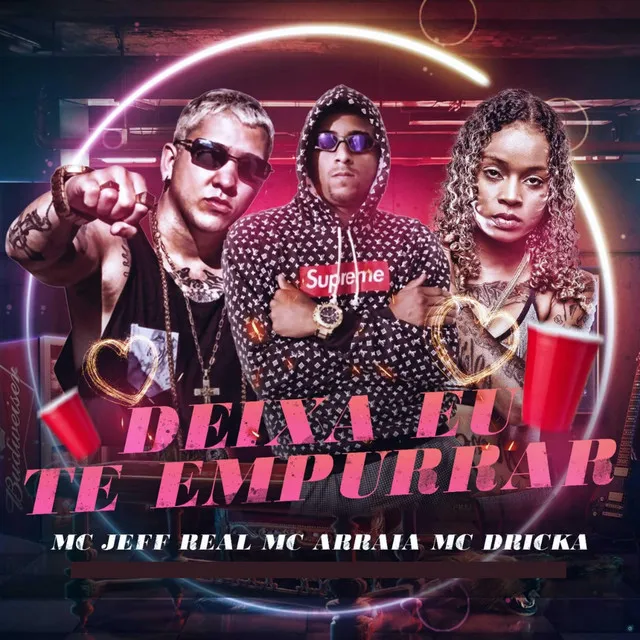 Deixa Eu Te Empurrar (feat. Mc Dricka)