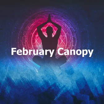 February Canopy by Relaxing Evening Music Universe