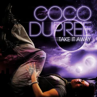 Take It Away - Single by Coco Dupree