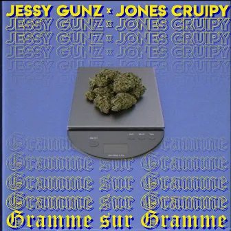 Gramme sur gramme by Jessy Gunz