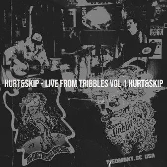 Live from Tribbles, Vol 1 by Hurt&Skip