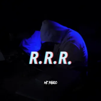 R.R.R. by MC Pablo