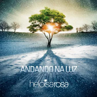 Andando na Luz by Heloisa Rosa