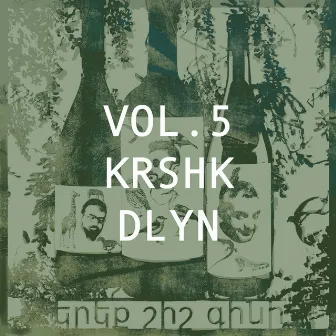 Vol. 5 | KRSHK DLYN by 3 Shish Gini