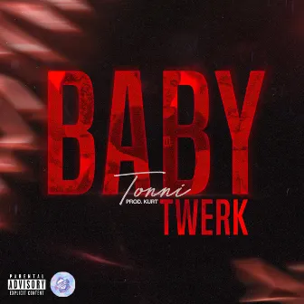 Baby Twerk by Tonni