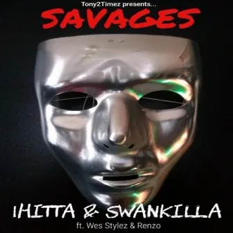 Savages by Swankilla