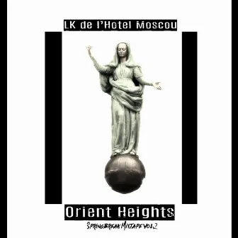 Orient Heights (Springbreak 2) by LK de l'Hotel Moscou