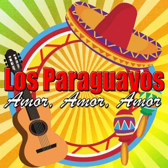 Amor, Amor, Amor by Los Paraguayos