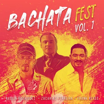 Bachata Fest, Vol. 1 by Raulin Rodriguez