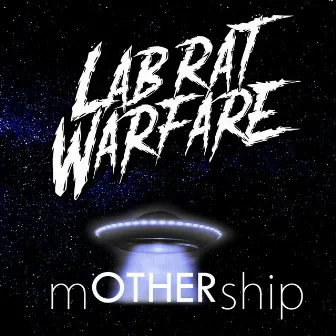 mOTHERship by Lab Rat Warfare