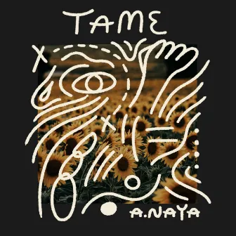 Tame by A.NAYA