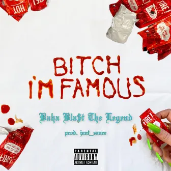 BITCH I'M FAMOUS by Baha Bla$t