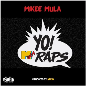 YO! MULA RAPS by Mikee Mula